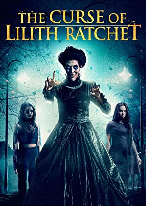 The Curse of Lilith Ratchet (2018) starring KateLynn E. Newberry on DVD